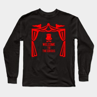 WELCOME TO THE CIRCUS Long Sleeve T-Shirt
